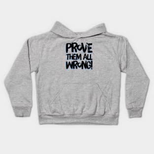 Prove Them All Wrong Kids Hoodie